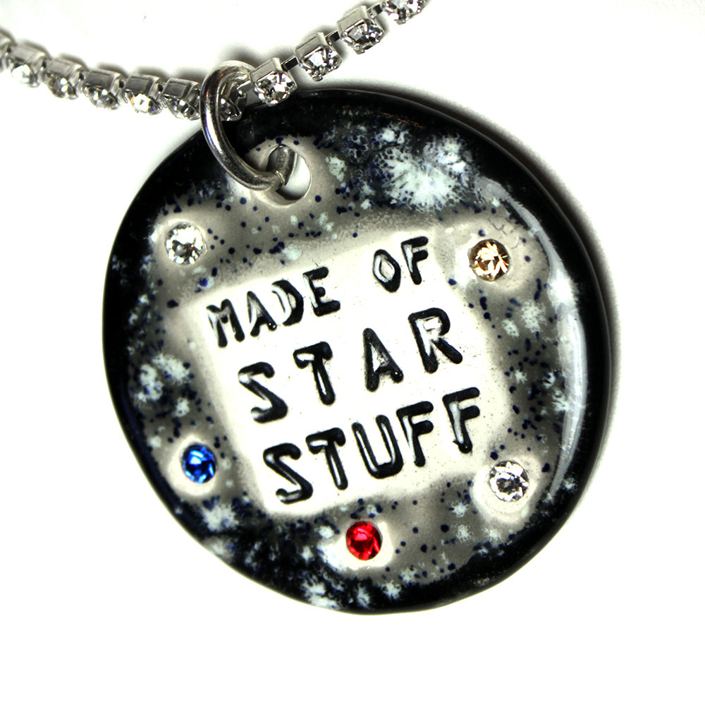 Cermaic piece featuring the words "Made of Star Stuff"