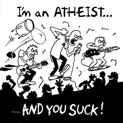 I'm an atheist...and you suck!