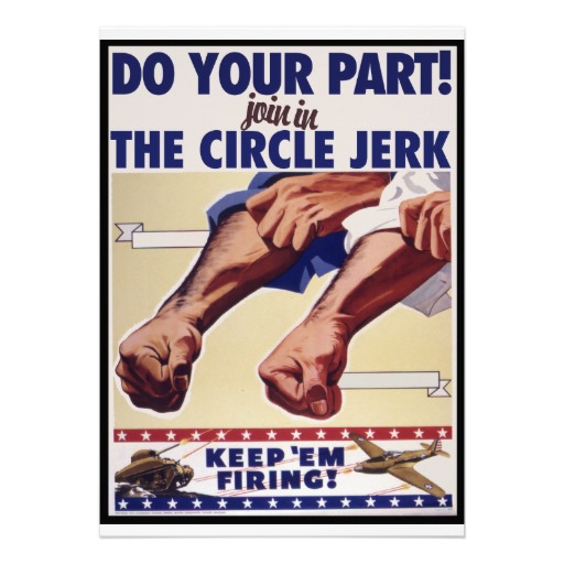Join the circle jerk!